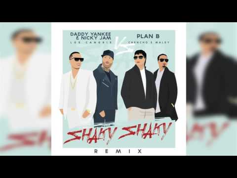 Daddy Yankee - Shaky Shaky (Remix) Ft Nicky Jam Y Plan B