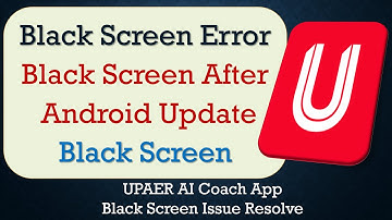 How to Fix UPAER AI Coach App Black Screen Error | Problem Solved in Android