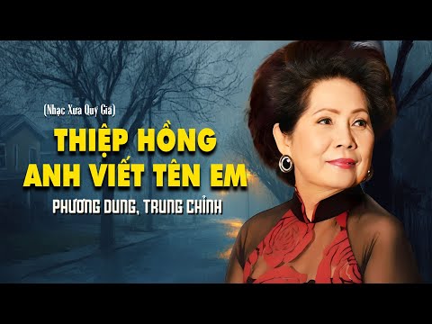 PHƯƠNG DUNG, TRUNG CHỈNH - THIỆP HỒNG ANH VIẾT TÊN EM