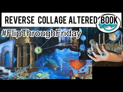 Flip through of Reverse Collage Altered Book for #flipthroughfriday