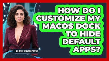 How Do I Customize My macOS Dock To Hide Default Apps? - All About Operating Systems