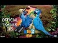 RIO 2 Official Trailer 2 HD RIO 2 Official Trailer 2 HD