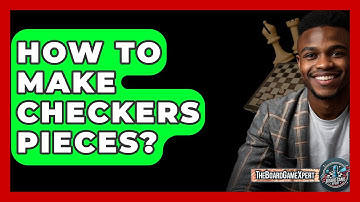 How To Make Checkers Pieces? - The Board Game Xpert