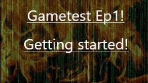 Minecraft Gametest EP1! Getting started!