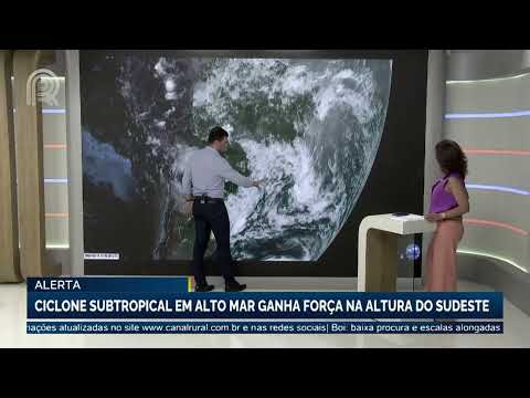 Alerta: ciclone subtropical em alto mar ganha força na altura do Sudeste | Canal Rural