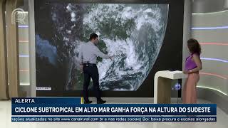 Alerta: ciclone subtropical em alto mar ganha força na altura do Sudeste | Canal Rural