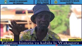 FAHAMU HISTORIA YA KABILA LA WAKAGURU WILAYANI KILOSA MKOA WA MOROGORO