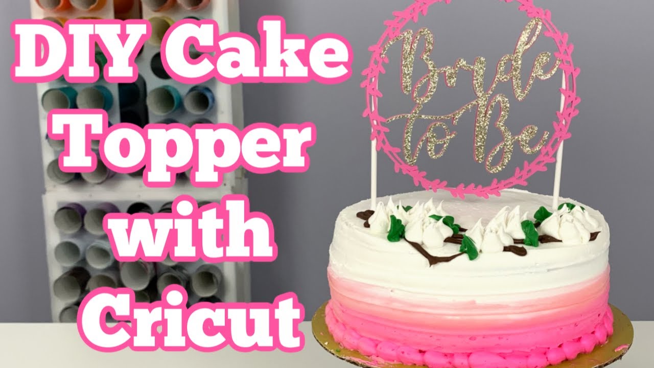 How to Make a Cake Topper with Cricut - Single Girl's DIY