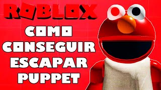 COMO ESCAPAR DE LA CASA + FINAL (CAPITULO 1) EN PUPPET - ROBLOX