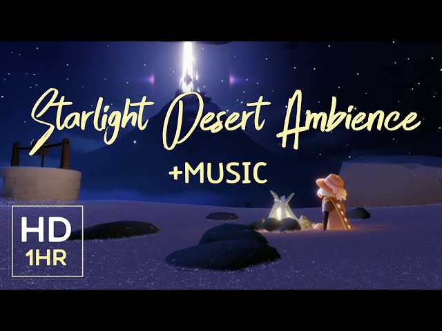 1 HR Starlight Desert Ambience + Music | Sky: Cotl class=