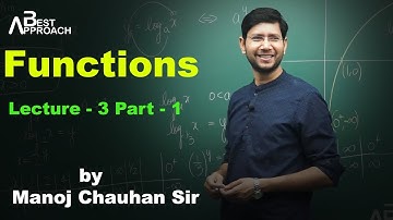 Functions L-3 Part-1 by Manoj Chauhan Sir