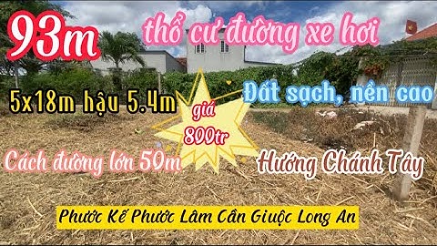 ❤️ 93m thổ cư đường xe hơi Phước Lâm Cần Giuộc giá 800 triệu