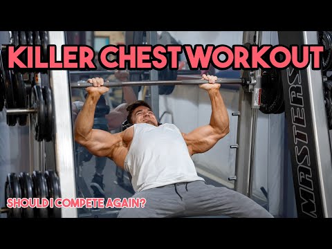 SHOULD I COMPETE AGAIN? KILLER CHEST WORKOUT