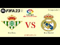 37. Real Betis vs Real Madrid - LaLiga Santander (J24) - FIFA 23