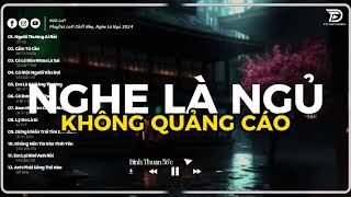 Nhạc Chill Dễ Ngủ - 2h Chìm Đắm Trong Những Bài Nhạc Lofi Việt 