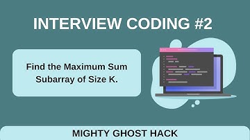 Find the maximum sum of any contiguous subarray with size K