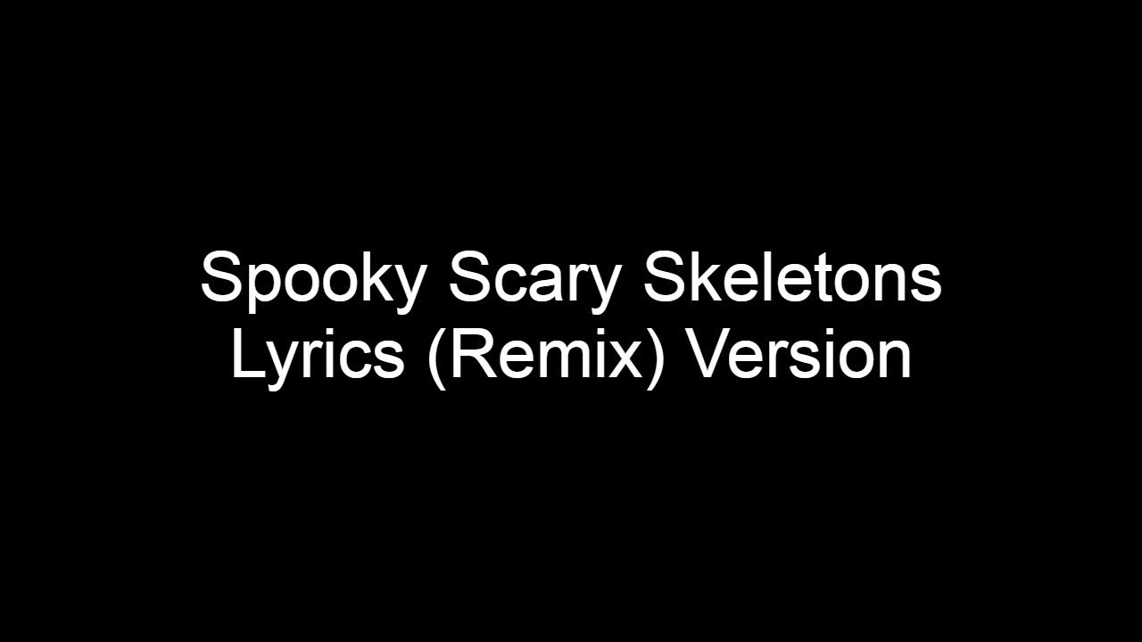 Scary skeletons remix. СПУКИ скэри скелетон текст. Spooky Scary Skeletons текст. Spooky, Scary Skeletons (Undead Tombstone Remix Extended) (Undead Tombstone Remix Extended). Spooky Scary Skeletons Remix.