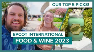 EPCOT Food and Wine Festival 2023 - Top 5 Picks!