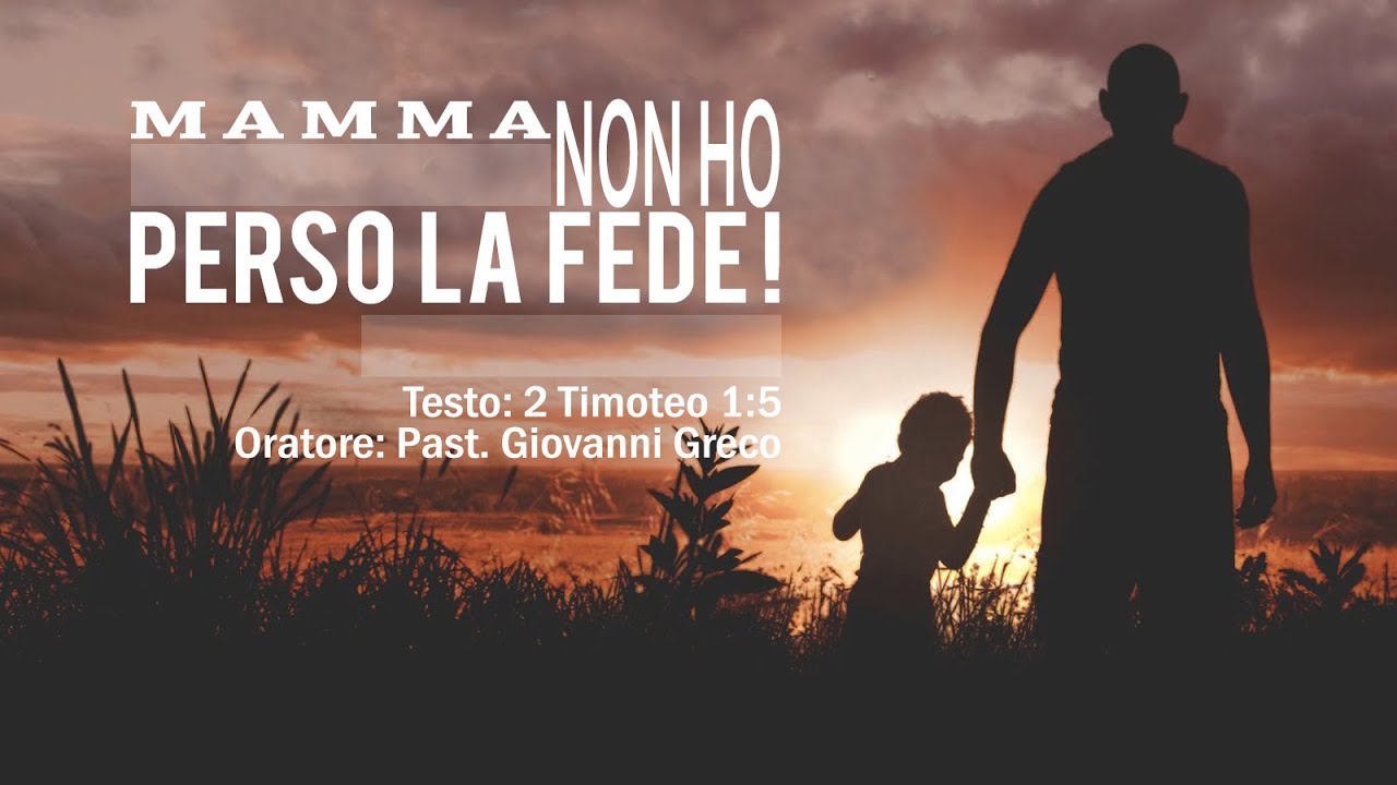 Mamma non ho perso la fede! - Sermone - - YouTube