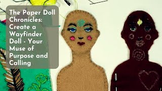 The Paper Doll Chronicles: Create a Wayfinder Doll - Your Muse of Purpose and Calling