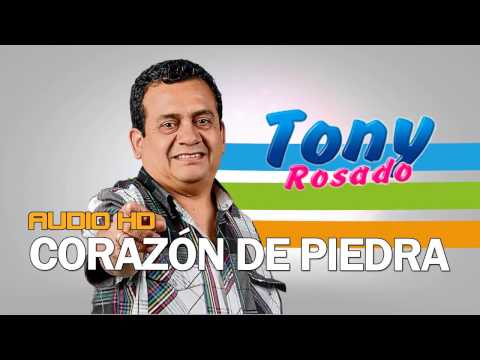 Corazón De Piedra Tony Rosado 2017 FULL HD