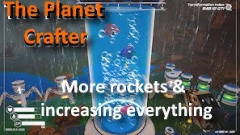 Episode 51: More rockets & increasing everything | The Planet Crafter