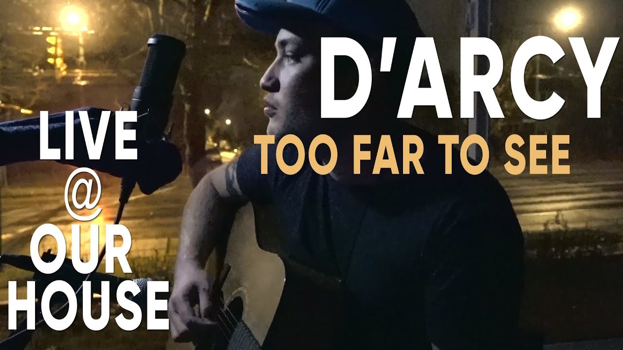 Too Far to See - D'arcy (live)