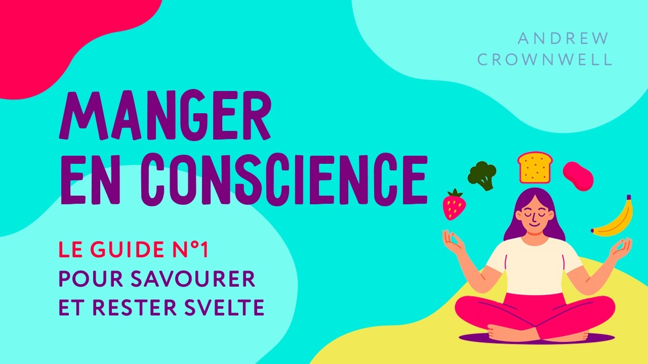 Manger en conscience. Le guide n°1 pour savourer et rester svelte. Livre audio français complet