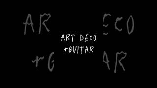 art deco but with a guitar solo (made by diego r on tiktok) Resimi