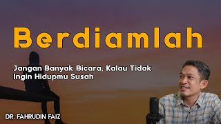 Jangan Banyak Bicara Kalau Tidak Ingin Hidupmu Susah | Ngaji Filsafat | Dr. Fahrudin Faiz