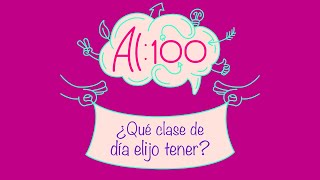 ¿Qué clase de día elijo tener? - Al 100 Imagen Thumnail