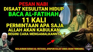 PESAN NABI❗ SAAT KESULITAN HIDUP AMALKAN KEAJAIBAN SURAH AL-FATIHAH, APAPUN HAJATMU DIKABULKAN
