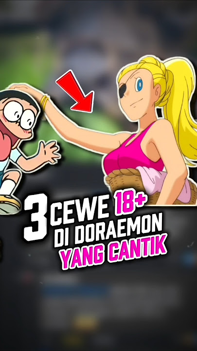 3 Cewe Dewasa yang Cantik di Doraemon #shorts