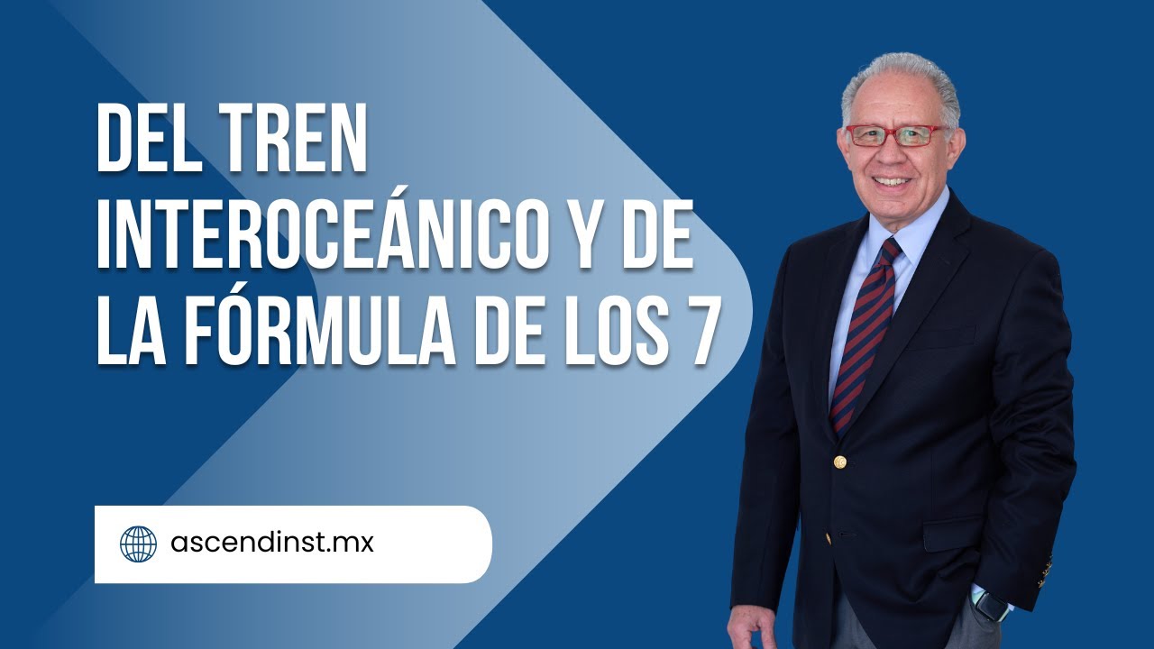 Del tren interoceánico y de la Fórmula de los 7