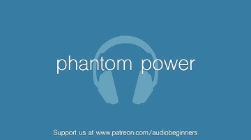 Audio Beginners: phantom power