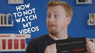 How to Not Watch My Videos