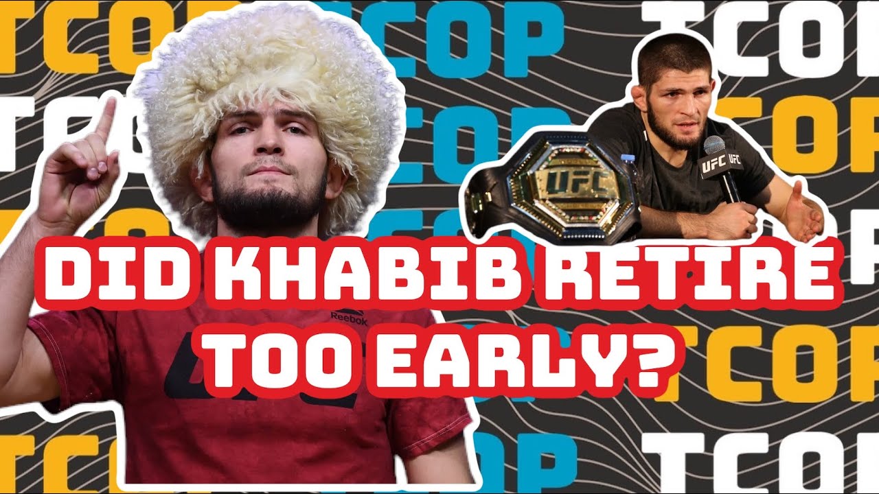 Did Khabib Retire too early? YouTube