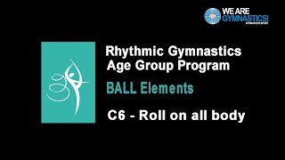 Rhythmic Gymnastics Age Group Program - Ball Element C6 Roll on all body