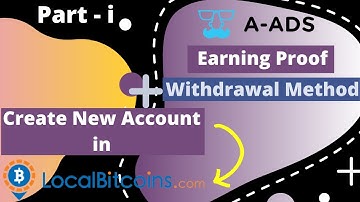My A-ads Earning Proof | Withdrawal Method | Create Localbitcoins Account | Part 1