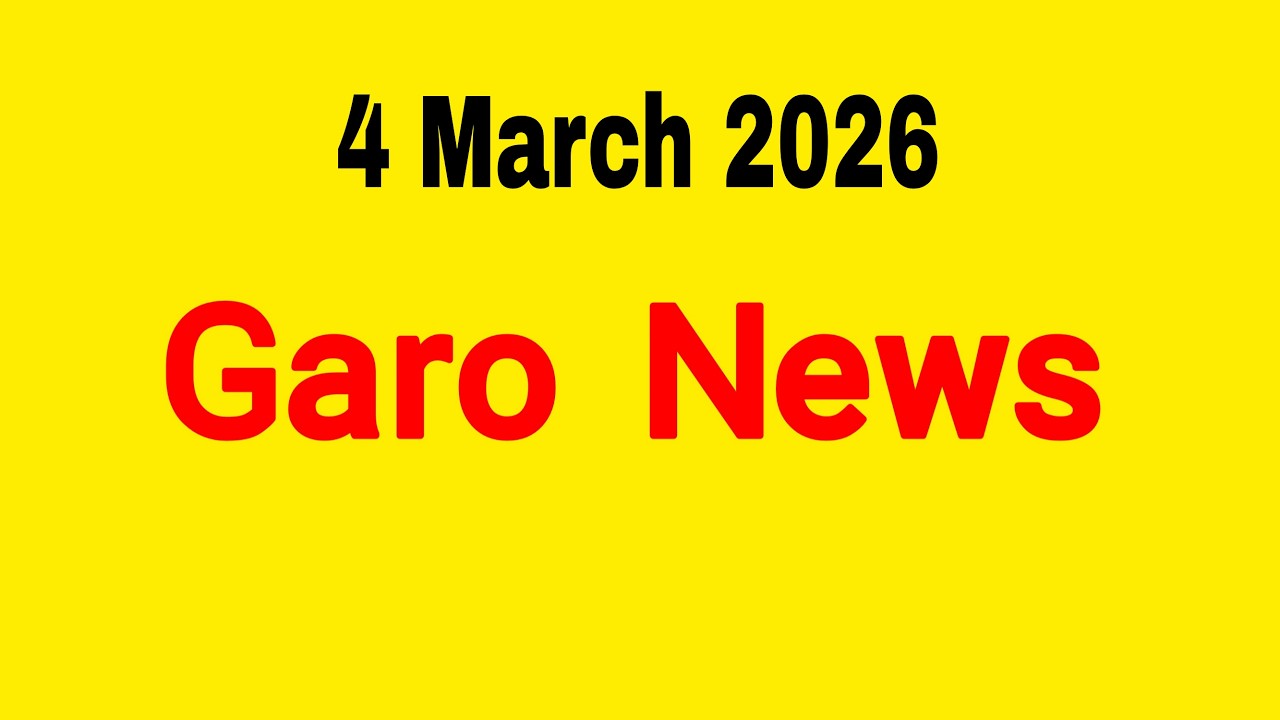 Garo News 4 March 2026 | Garo AIR Shillong