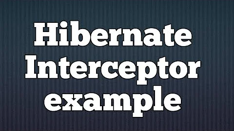 Hibernate Interceptor example