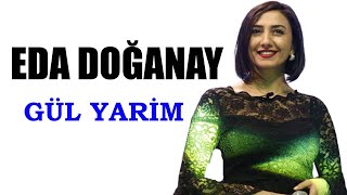 Eda Doğanay - Gül Yarim (Ağlayan Türküler) © [Ulusu Müzik] Resimi