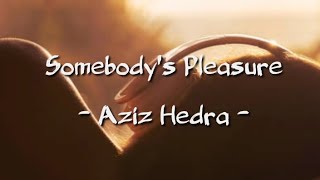 Aziz Hedra - Somebody's Pleasure | Lirik Terjemahan Indonesia | TikTok Viral 🎶