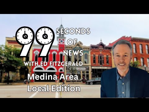 99 Seconds of News Medina Area Edition - Apr 9 2025