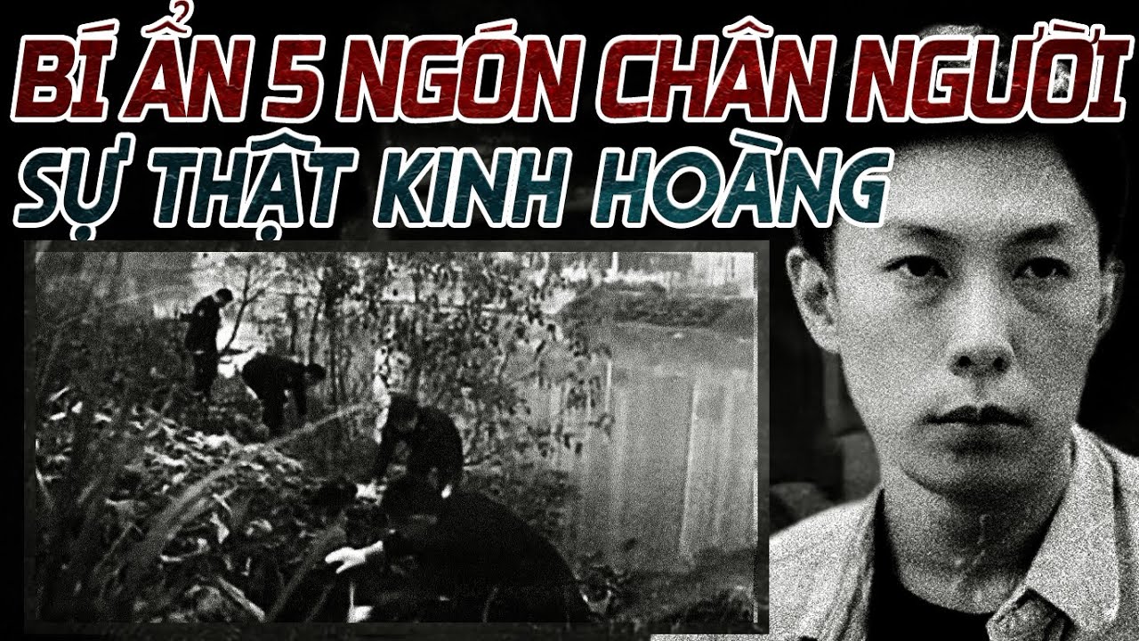 Kỳ Án Trung Quốc: 5 Ngón Chân Người Kinh Hoàng Dưới Suối