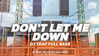 DJ TRAP DON'T LET ME DOWN FULL BASS - NS Project Resimi