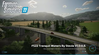 FS22 Tranquil Waters By Stevie | New Map Update V1.0.1.0  | Map Download Link In The Description.