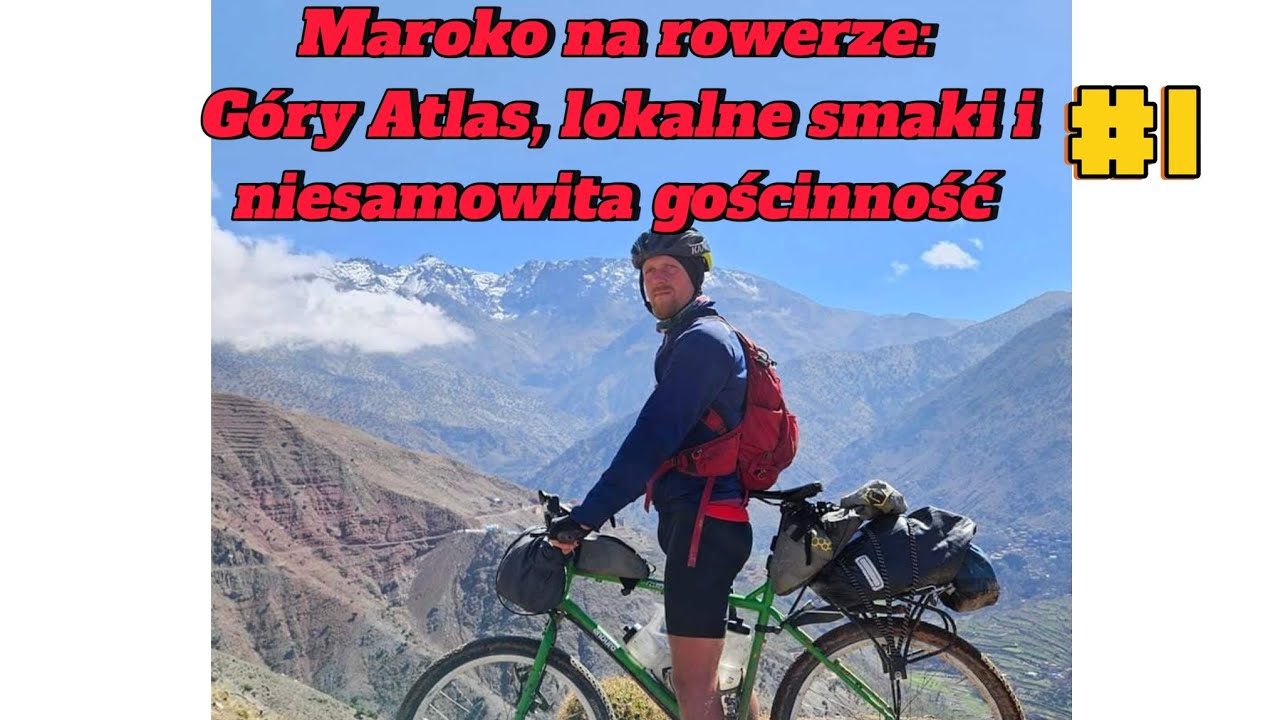 #1 Maroko na rowerze: Góry Atlas, lokalne smaki i niesamowita gościnność