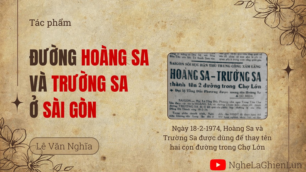 Đường Hoàng Sa và Trường Sa ở Sài Gòn (Chợ Lớn) – Lê Văn Nghĩa | Tạp bút về Sài Gòn xưa