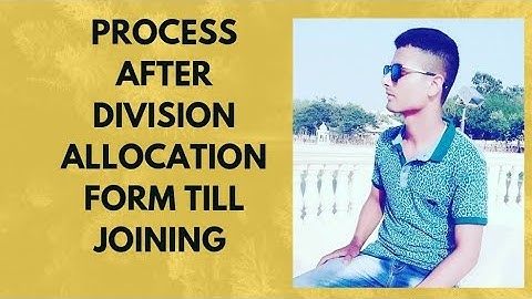 PROCESS AFTER DIVISION ALLOCATION TILL JOINING